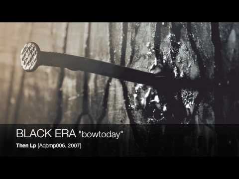 BLACK ERA - bowtoday [Aqbmp006]