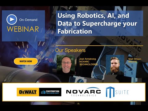 Super charge your fabrication with robotics and construction with NOVARC Technologies and MSUITE