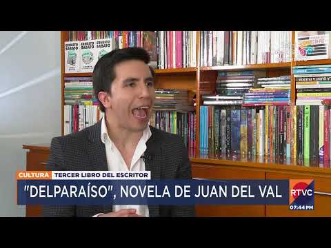 Entrevista con el escritor Juan del Val por su libro 'Delparaíso' | RTVC Noticias