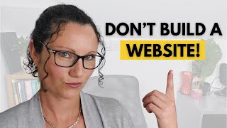 Building a Website Is a Huge Mistake — Try This Instead!