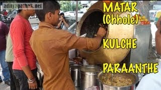 preview picture of video 'MATAR (Chhole) KULCHE and PARAANTHE at Saket'