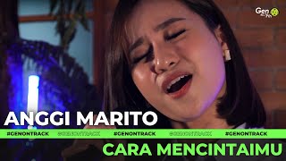 Download lagu ANGGI MARITO - CARA MENCINTAIMU [LIVE] | GENONTRACK mp3