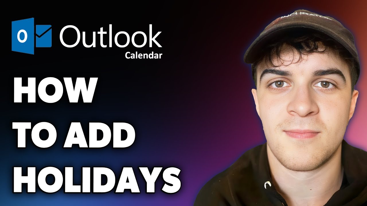 How to Add Holidays Outlook Calendar (Full 2025 Guide)