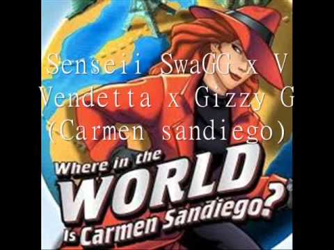 Sensei SwaGG x V Vendetta x Gizzy G - Carmen Sandiego