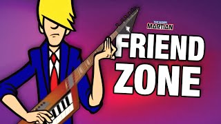 FRIEND ZONE - (Your Favorite Martian music video)