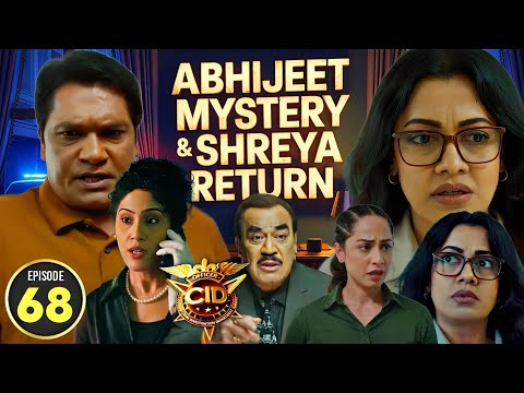 CID Season 2 - Episode 68 - Abhijeet Goes Missing & Shreya Returns | EP 68 Explained in Hindi