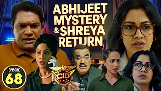 CID Season 2 - Episode 68 - Abhijeet Goes Missing & Shreya Returns | EP 68 Explained in Hindi