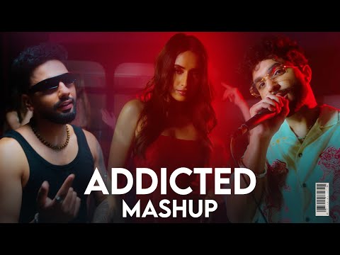 Addicted Punjabi Mashup | Navaan Sandhu X Tegi Pannu X Jay Sean X Divine & Taz - DJ HARSH SHARMA
