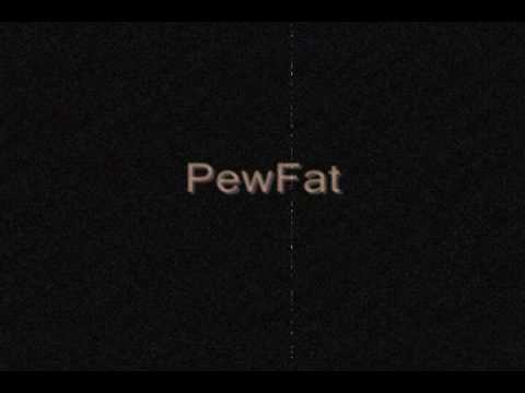 PewFat