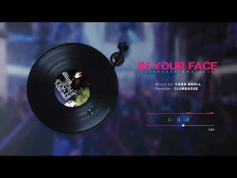 ★ Caba Kroll - In Your Face (clubbasse rmx 2020) download w opisie ★