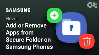 How to Add or Remove Apps from Secure Folder on Samsung Phones | Want to Hide Apps on Samsung?