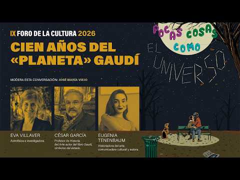 #2 CIEN AÑOS DEL «PLANETA» GAUDÍ | IX Foro de la Cultura 2026