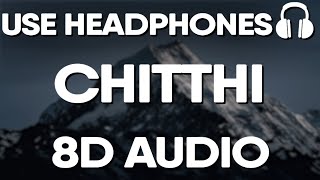Chitthi (8D AUDIO) - Jubin Nautiyal | Akanksha Puri