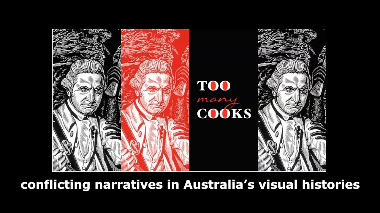 Too Many Cooks: conflicting narratives in Australia’s visual histories, YouTube video