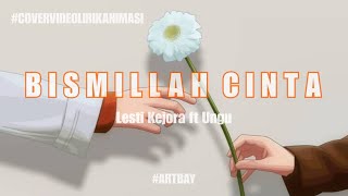 Download lagu LESTI & UNGU - BISMILLAH CINTA | VIDEO ANIMASI LIRIK | COVER #LESLAR mp3