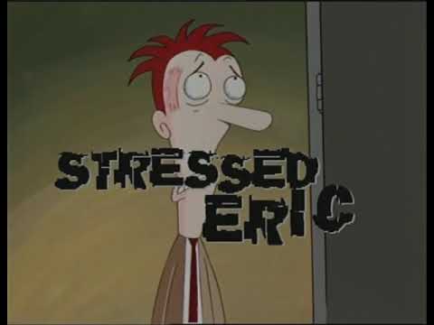 Stressed Eric Intro (Season 1) (HQ DVD Rip)