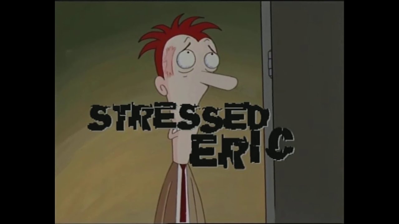 Stressed Eric Intro (Season 1) (HQ DVD Rip)