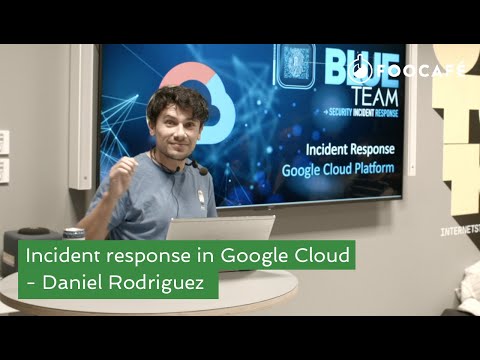 Incident Response in Google Cloud - Daniel Rodriguez