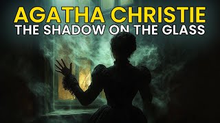 AGATHA CHRISTIE - SHADOW ON THE GLASS | AUDIOBOOK (LEARN ENGLISH)