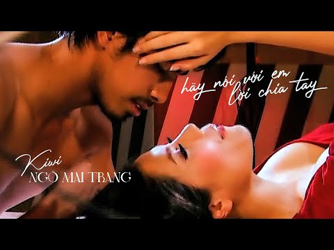 Hãy Nói Với Em Lời Chia Tay - Kiwi Ngô Mai Trang [ MV OFFICIAL ]