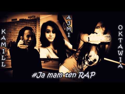 Oktawia&KamiLL - Ja mam ten Rap (ref. Ajmi)