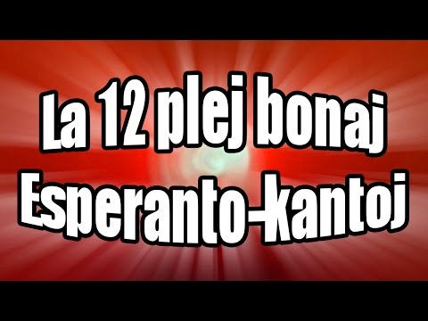 La 12 plej bonaj Esperanto-kantoj