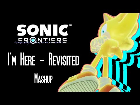 Sonic Frontiers - I'm Here Revisited Mashup