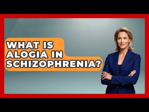 What Is Alogia In Schizophrenia? - Schizophrenia Support Network