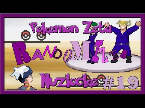 Pokemon Zeta Randomizer Nuzlocke #19 I Really Want To Cry