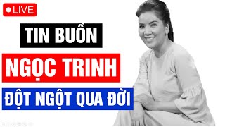 ▶ Diễn viên Ngọc Trinh đột ngột qua đời ở tuổi 52, nhiều đồng nghiệp bàng hoàng