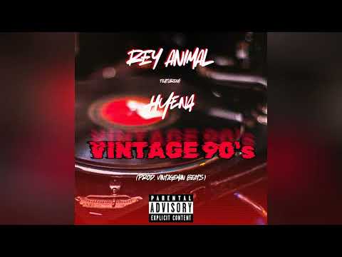 Rey Animal - Vintage 90's. Feat - Hyena. Prod. VintageMan Beats
