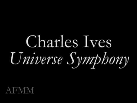 Charles Ives - UNIVERSE SYMPHONY