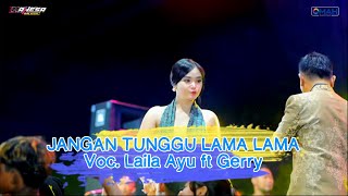 Download lagu JANGAN TUNGGU LAMA LAMA - GERRY MAHESA FT LAILA AYU [MAHESA MUSIC]-BEKEN WONOKERTO 2026 mp3