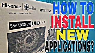 How to install new applications on hisense smart tv 55A7200FSVI