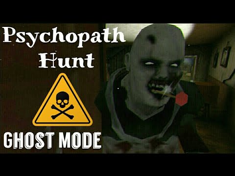 Psychopath Hunt Ghost Mode Full Gameplay
