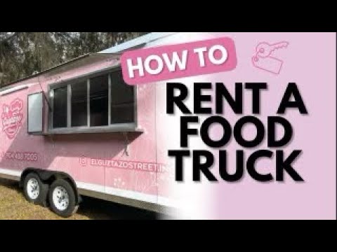 How to Rent A Food Truck