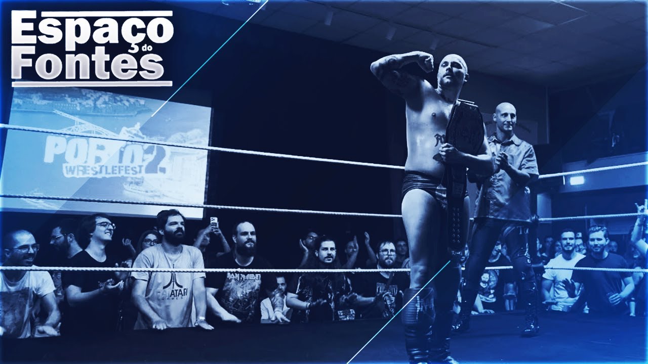 Espaço do Fontes – Análise: Porto Wrestlefest 2