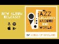 Jazz Lullabies Around The World - NEW ALBUM RELEASE - Songs of Birdland Jazz Lullabies Around The World - NEW ALBUM RELEASE - Songs of Birdland