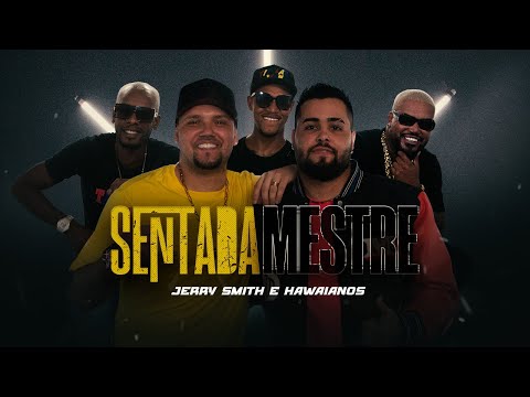Jerry Smith, Os Hawaianos, DG e Batidão Stronda - Sentada Mestre (Vídeo Clipe Oficial)
