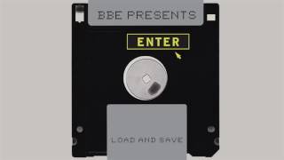 BBE Presents Enter - Load And Save (N.Y.C. 05:00 AM Mix)