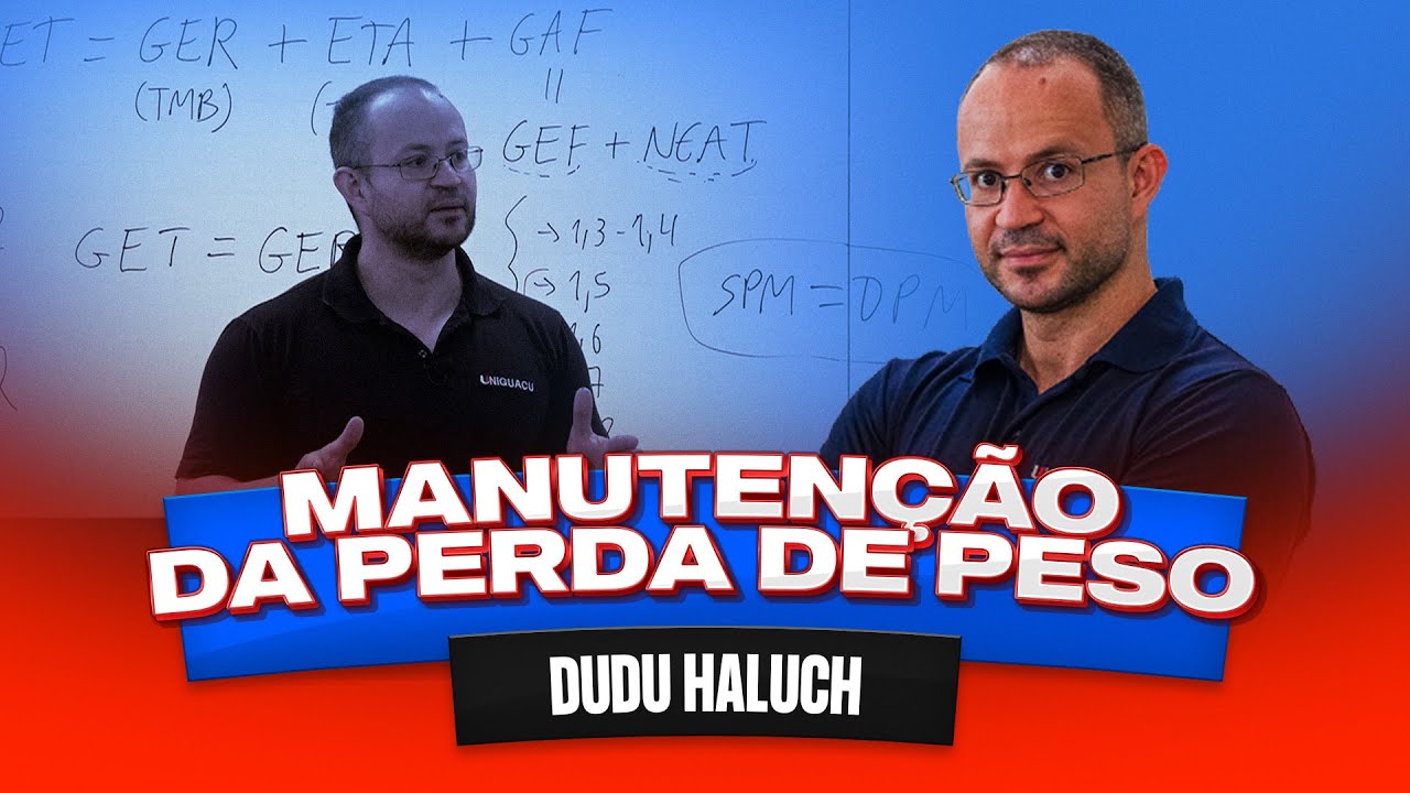Manutenção da perda de peso - Dudu Haluch - UNIGUAÇU