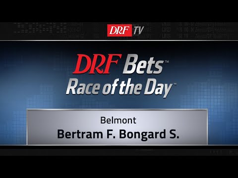 DRFBets Friday Race of the Day - Bertram F. Bongard Stakes