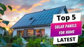 ✅ Top 5 Best Solar Panels For Home | Best Solar Panels For Home