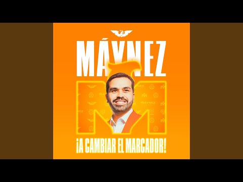 Máynez ¡A Cambiar el Marcador!