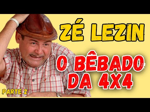 ZÉ LEZIN O BÊBADO DA 4X4 | 1 HORAS DE PIADAS ENGRAÇADAS Parte 2
