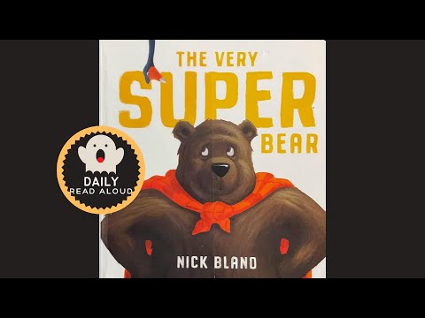 The Very Super Bear (Nick Bland) - Daily Read Aloud
