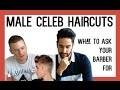 Men's Celebrity Hairstyle And Cuts - What To Ask ...