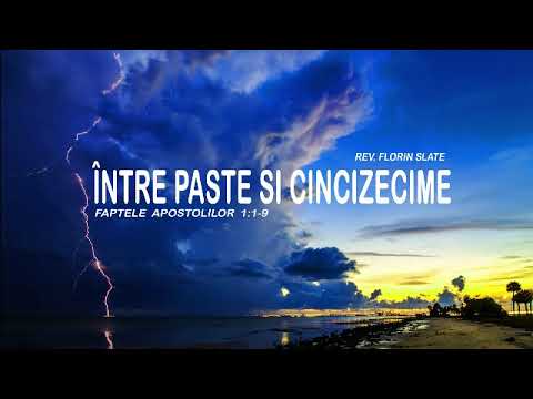 Rev. Florian Slate - Intre Paste si Rusalii