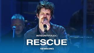 Rescue - NewSong (Live Worship + Rescue)