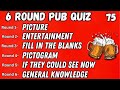 Virtual Pub Quiz 6 Rounds: Picture, Entertainment, Fill In The Blanks, Connection, See Me Now, No.75